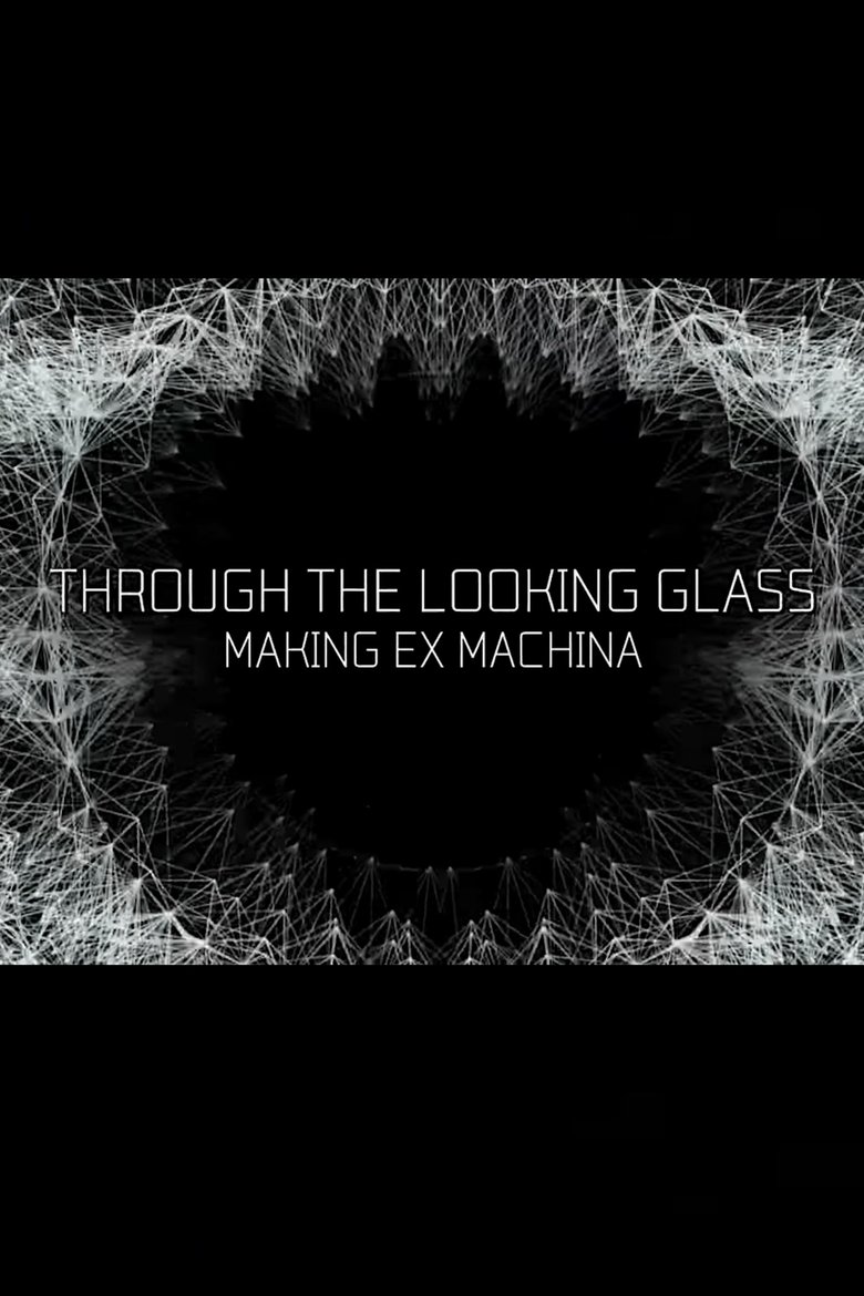 Through the Looking Glass: Making Ex Machina (2015)
