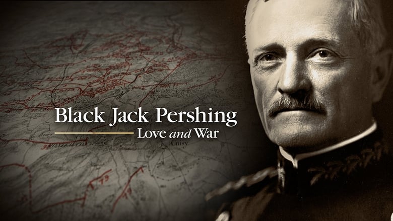 Black Jack Pershing: Love and War movie poster