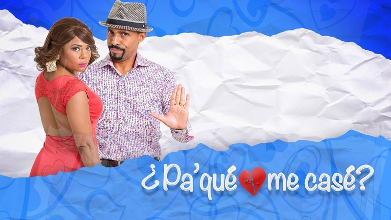 ¿Pa' qué me casé? poster