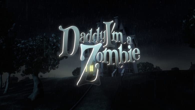 Daddy, I’m a Zombie 2012 123movies