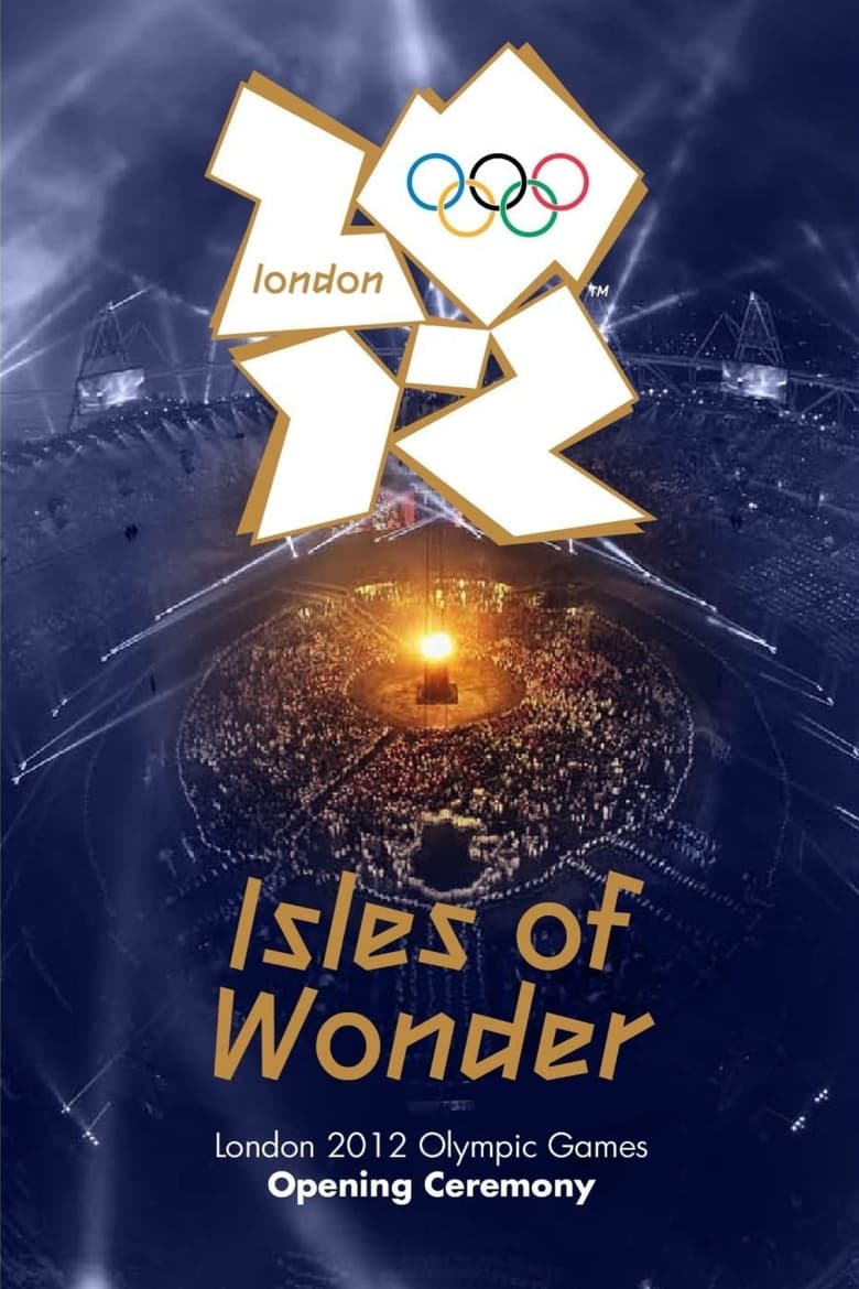 London 2012 Olympic Opening Ceremony: Isles of Wonder (2012)