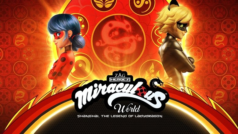 Miraculous World : Shanghai, la légende de Ladydragon