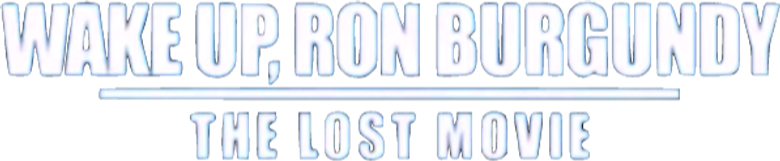 Wake Up, Ron Burgundy: The Lost Movie