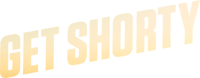 Get Shorty