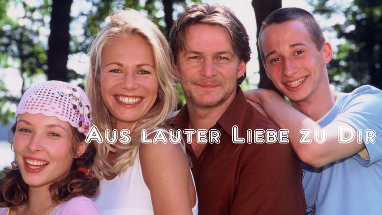 Aus lauter Liebe zu Dir movie poster