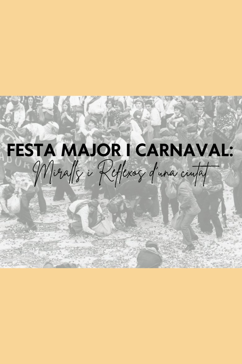 Festa Major i Carnaval: miralls i reflexos d'una ciutat poster