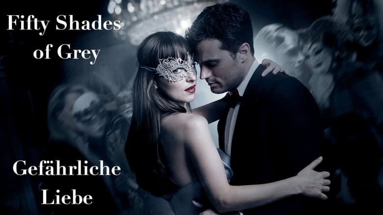 Fifty Shades of Grey - Gefährliche Liebe