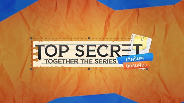 مسلسل Top Secret Together The Series 2021 مترجم اونلاين