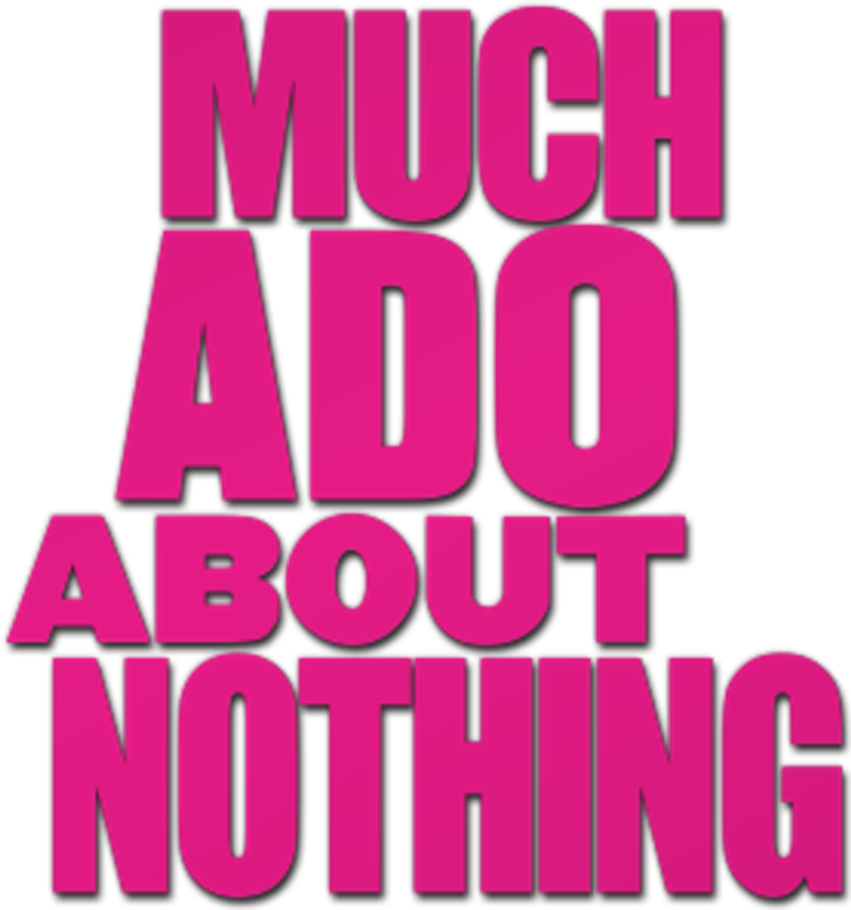 Much Ado About Nothing