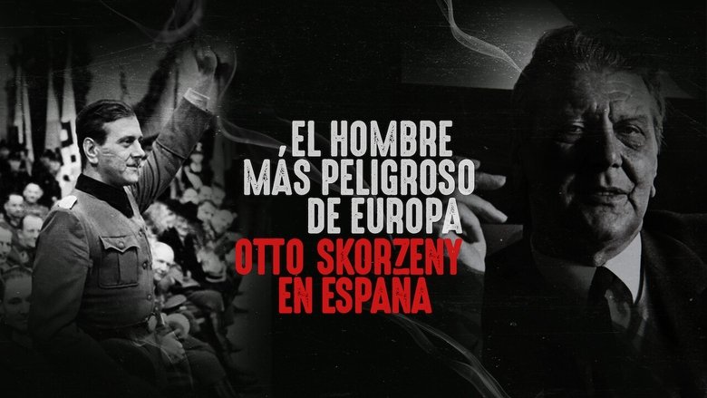 The Most Dangerous Man in Europe: Otto Skorzeny's After War (2020)