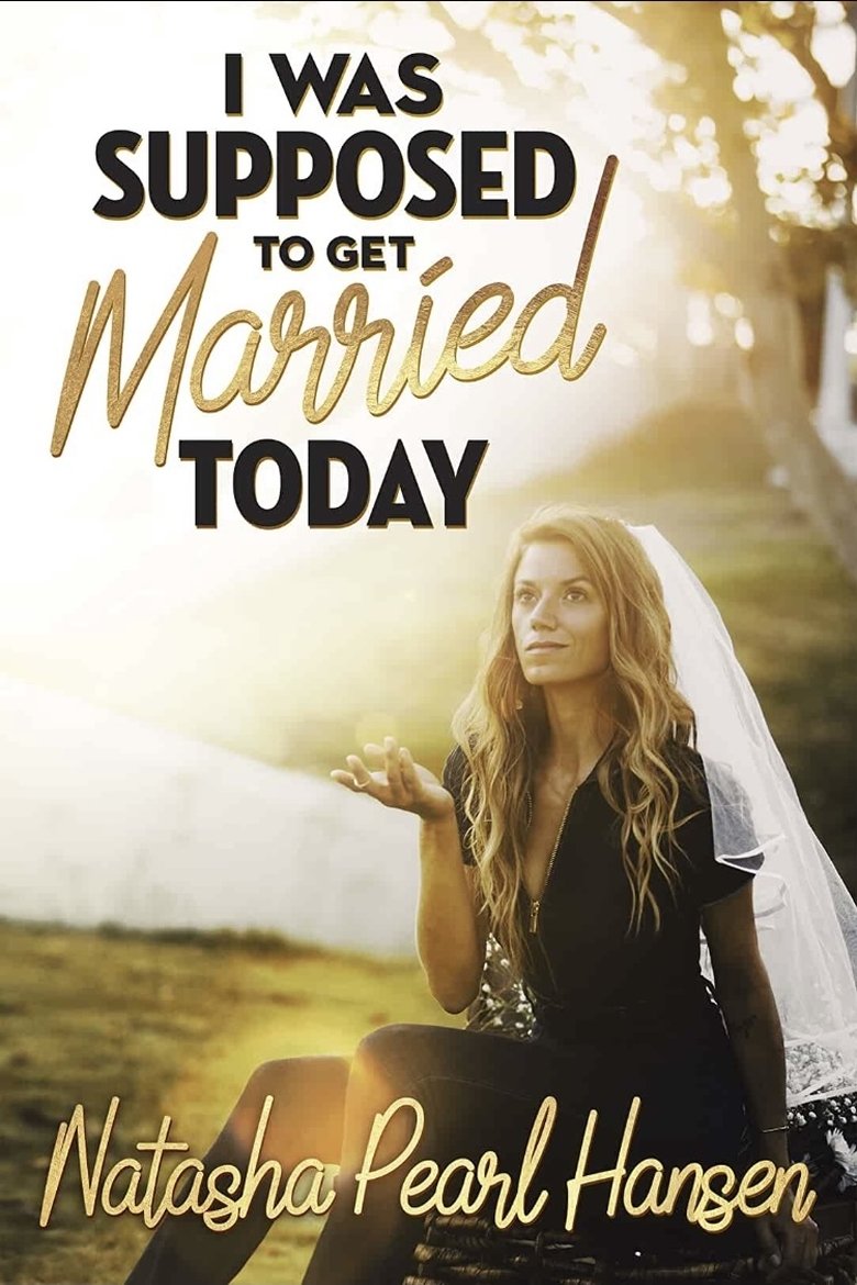 Natasha Pearl Hansen: I Was Supposed to Get Married Today main poster