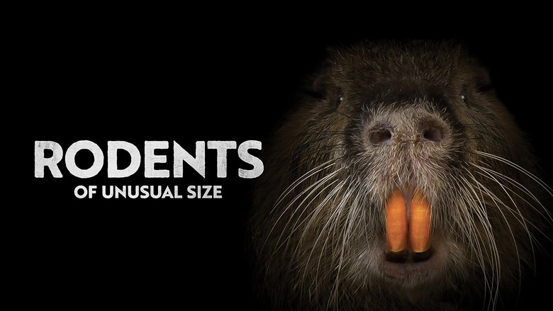 Rodents of Unusual Size (2017)