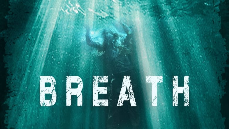 Download: Breath (2022) HD Full Movie – English Subs