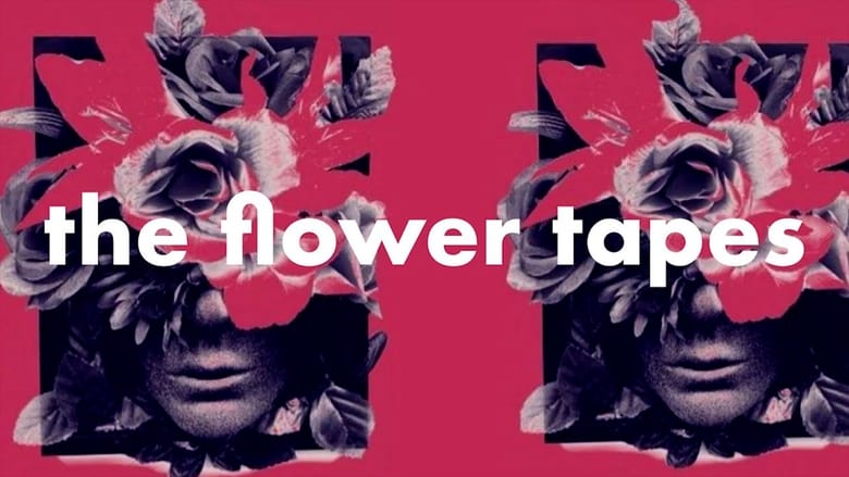 The Flower Tapes (2020)