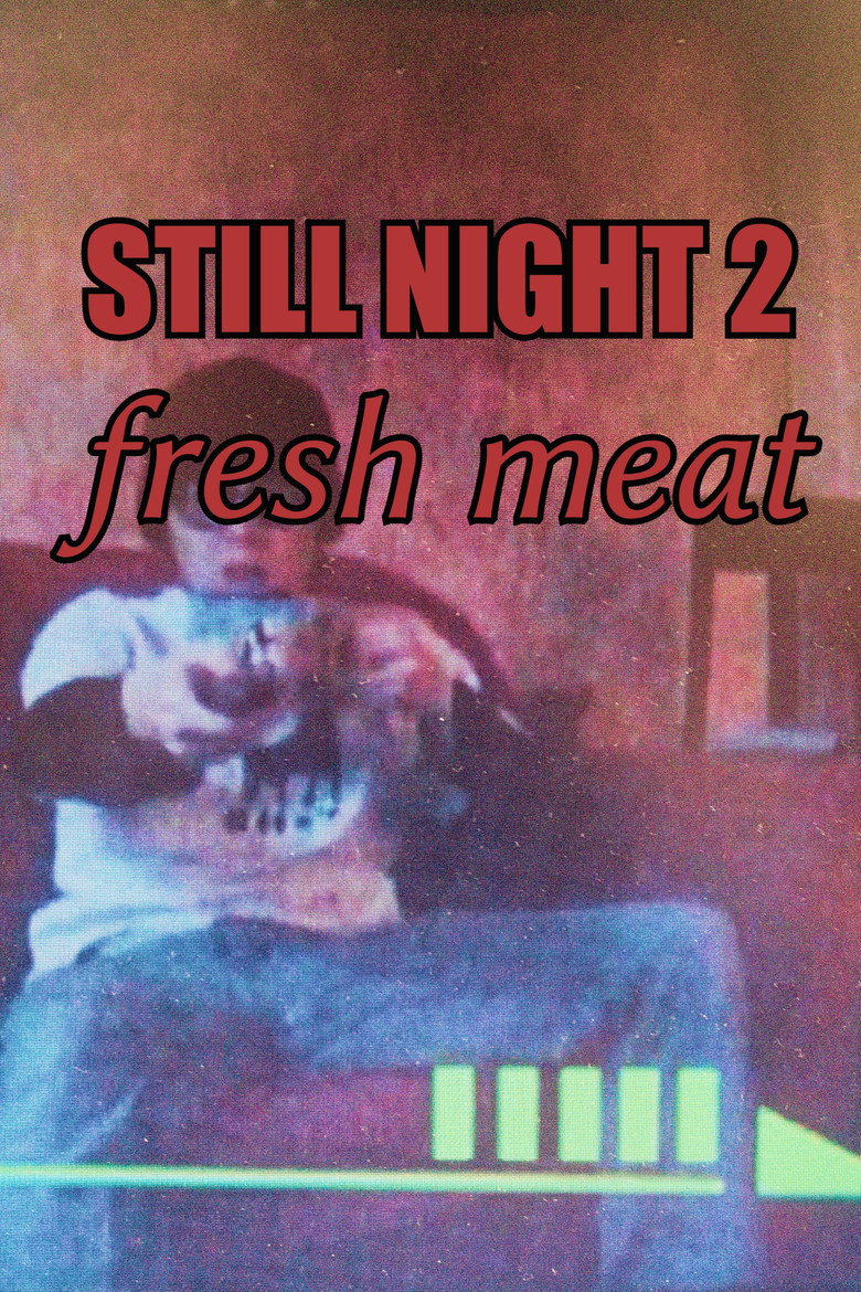 Still Night II: Fresh Meat