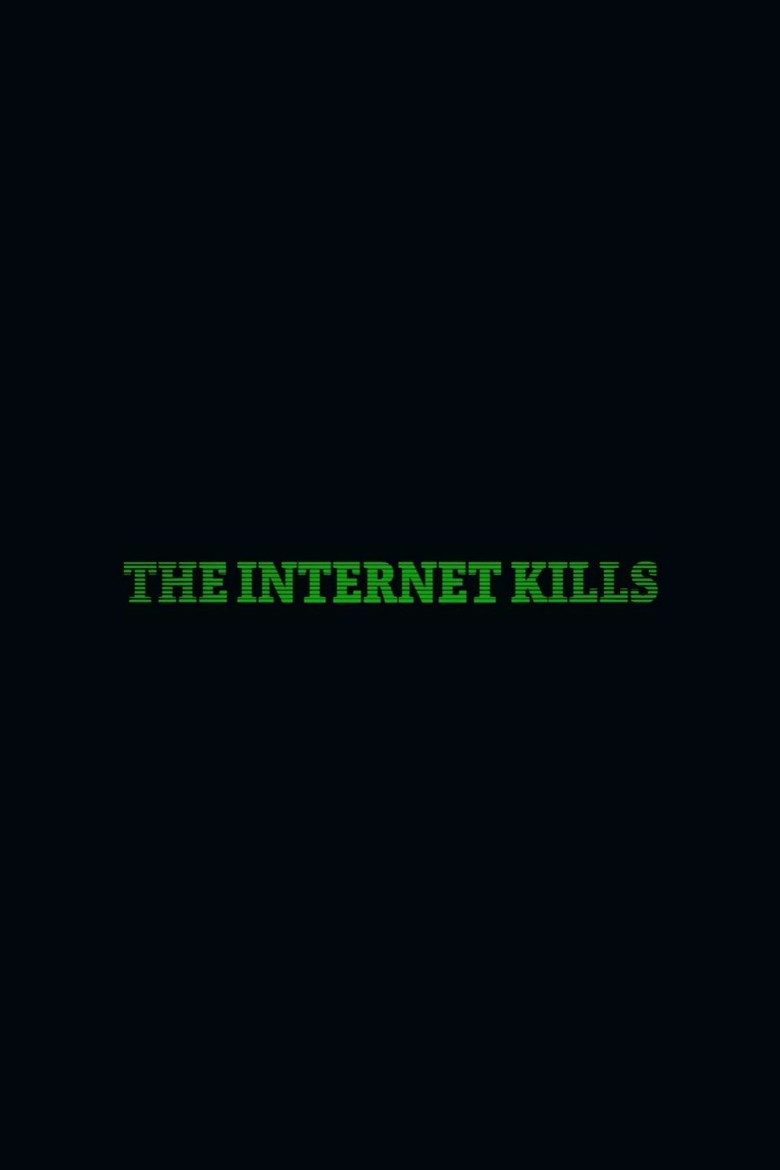 The Internet Kills — image 2