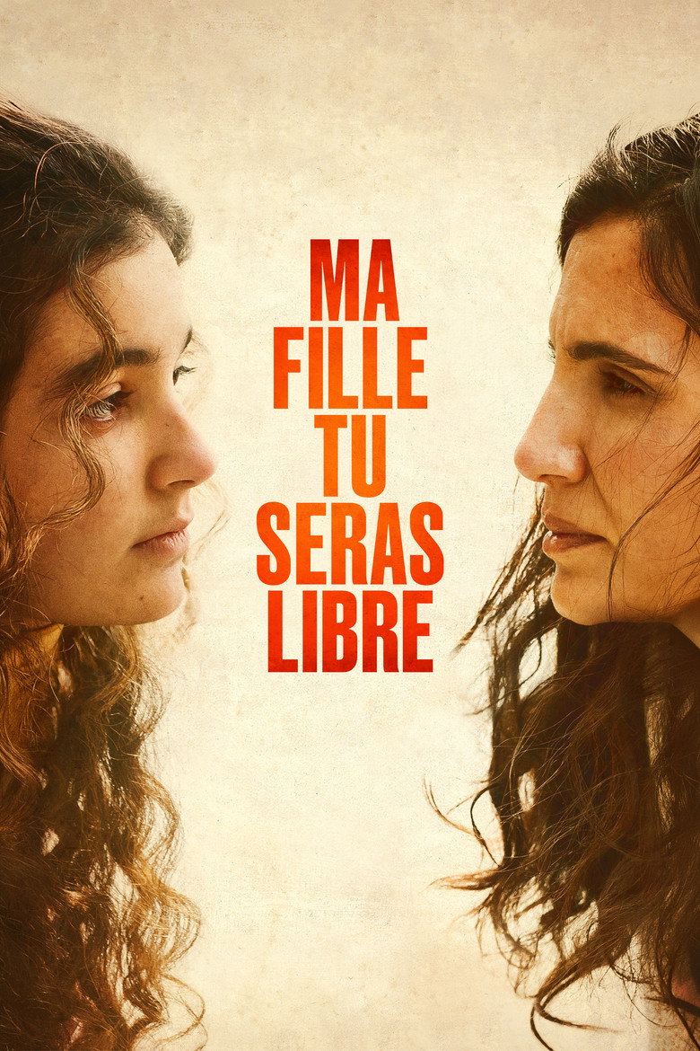 Affiche de MA FILLE TU SERAS LIBRE