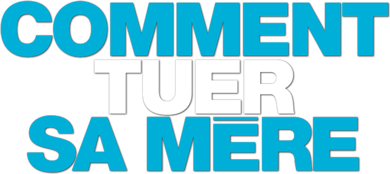 Comment tuer sa mère