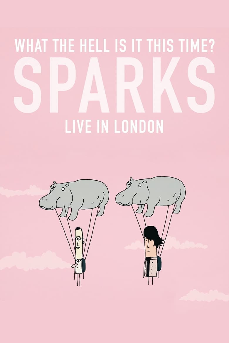 What the Hell Is It This Time? Sparks: Live in London (2021)