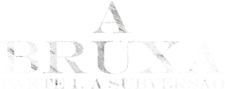 A Bruxa - Parte 1: A Subversão