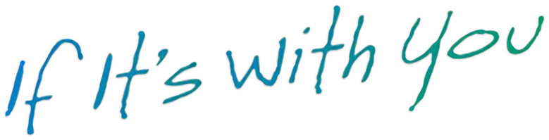 Logo artwork for If It's with You