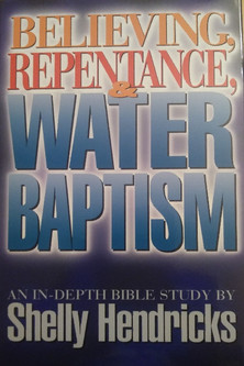 Believing, Repentance & Water Baptism (1970)