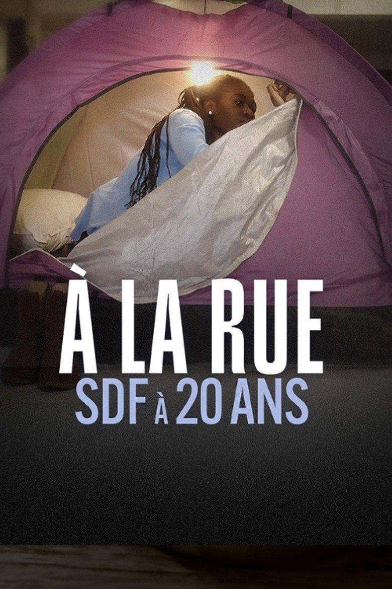 À la rue, SDF à 20 ans - Le documentaire (2025) poster