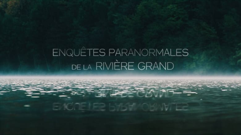 Enquêtes  Paranormale de la rivière Grand