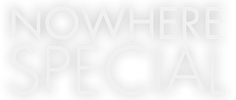 Nowhere Special