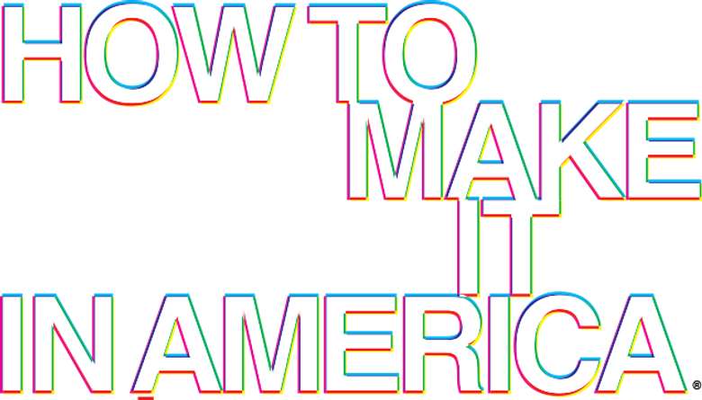 How to Make It in America