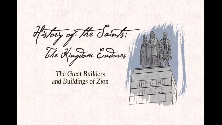 The Great Builders and Buildings of Zion