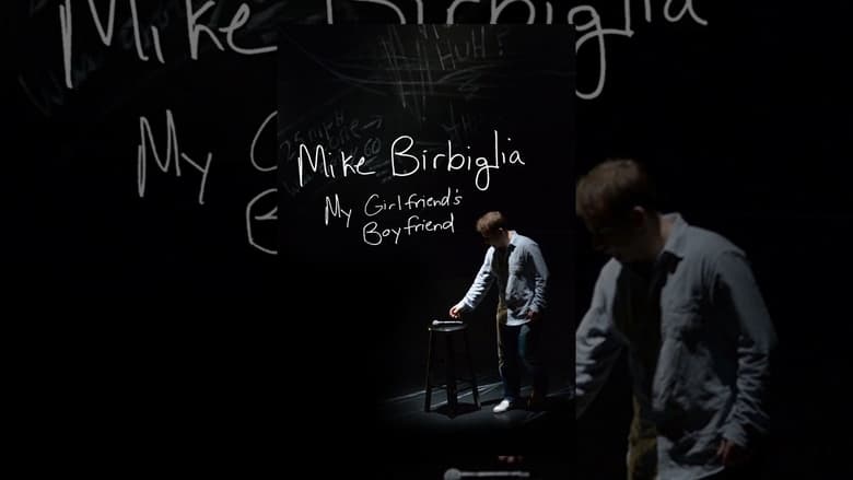 Mike Birbiglia: My Girlfriend’s Boyfriend (2013)