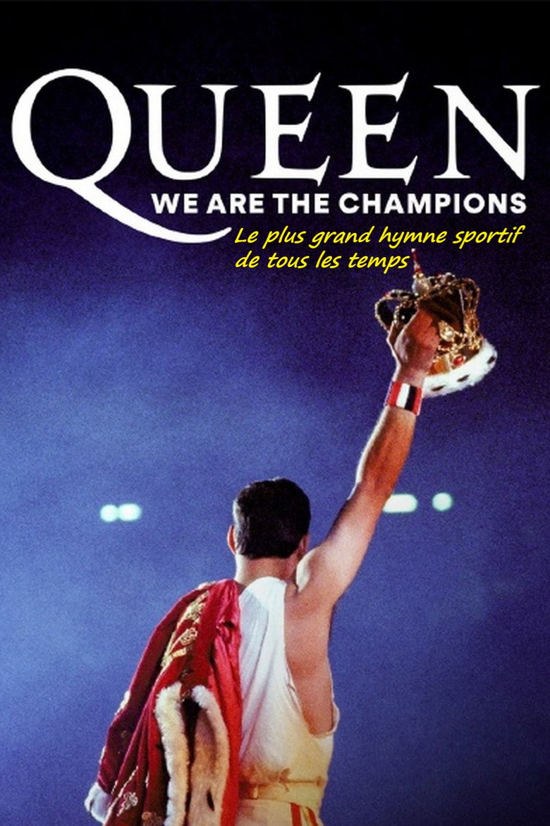 Freddie Mercury – Queen: We Are the Champions – The Story of the Greatest Sports Anthem of All Time