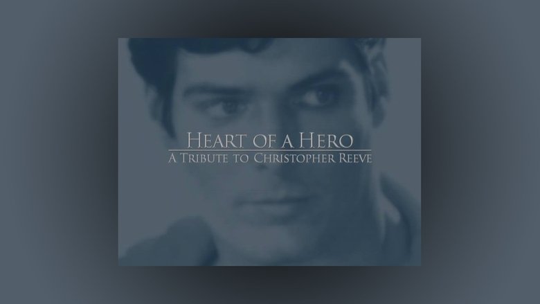 Heart of a Hero: A Tribute to Christopher Reeve