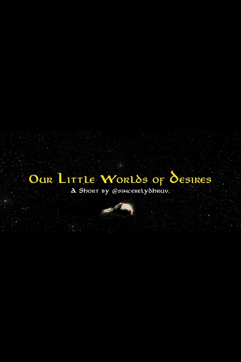 Our Little Worlds of Desires