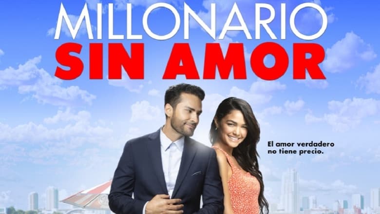 فيلم Millonario sin amor 2021 مترجم اونلاين