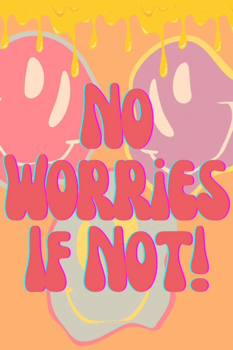 No Worries If Not!