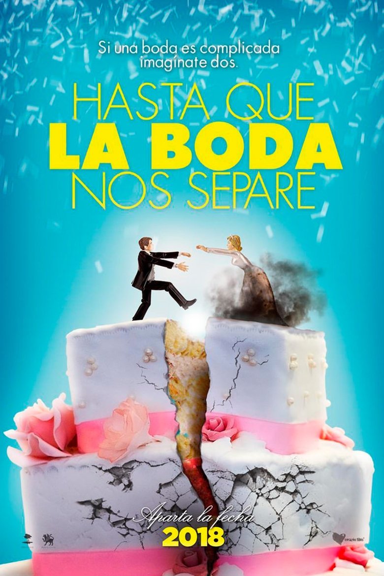 Hasta que la boda nos separe (2017) Hasta que la boda nos separe (2017)