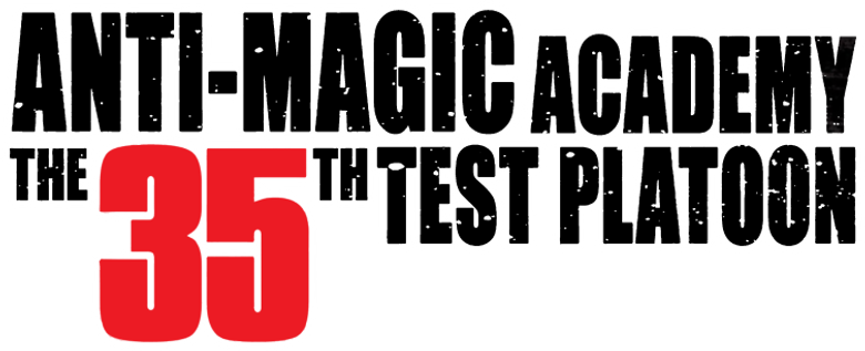 Anti-Magic Academy: The 35th Test Platoon
