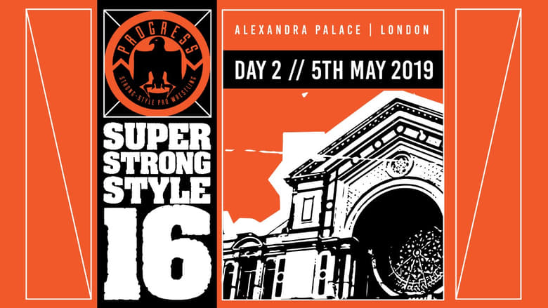 PROGRESS Chapter 88: Super Strong Style 16 – Day 2 (2019)