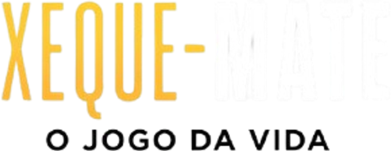 Xeque-Mate: O Jogo da Vida