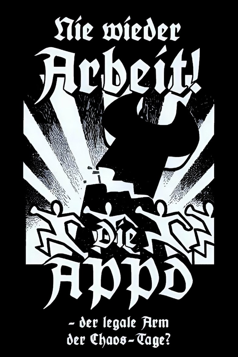 Nie wieder Arbeit - Die APPD, der legale Arm der Chaos-Tage? main poster