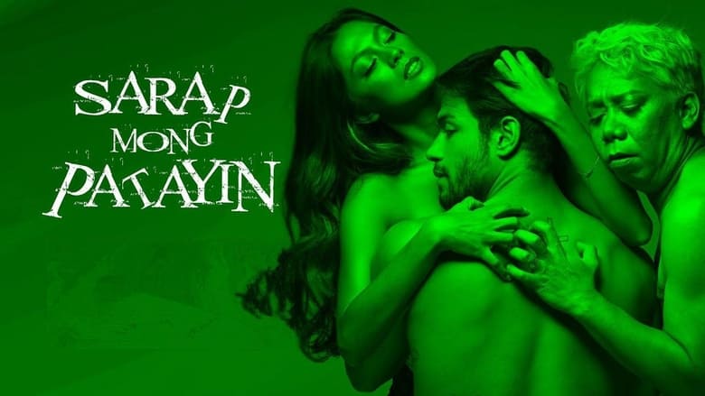 Sarap Mong Patayin (2021) Full Pinoy Movie