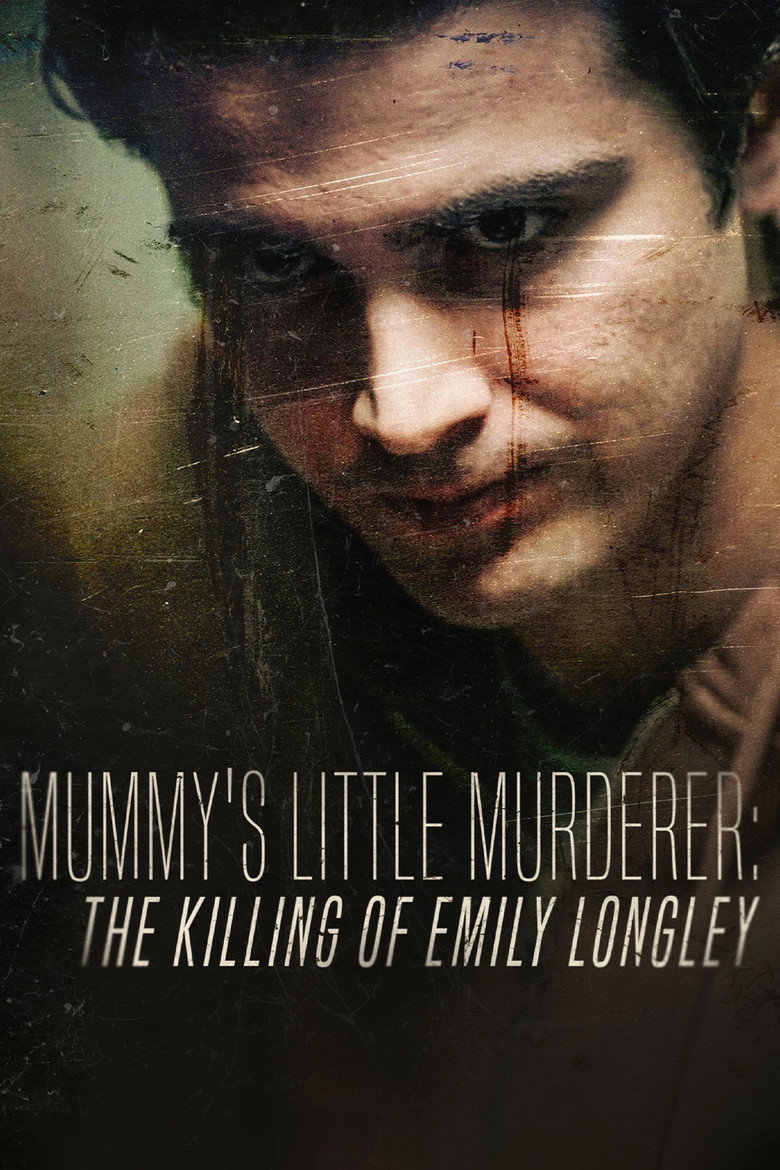 Mummy's Little Murderer: The Killing of Emily Longley