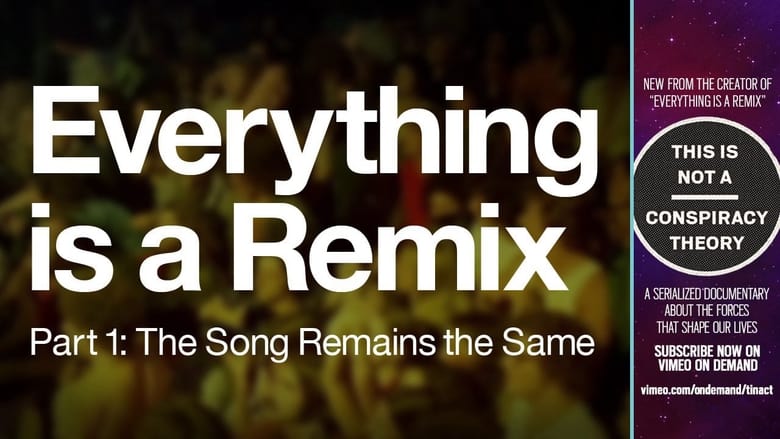 Everything Is a Remix