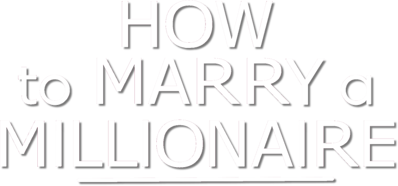 How to Marry a Millionaire