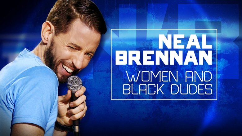 Neal Brennan: Women and Black Dudes movie poster