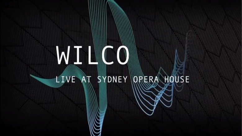 Wilco - Live at the Sydney Opera House movie poster