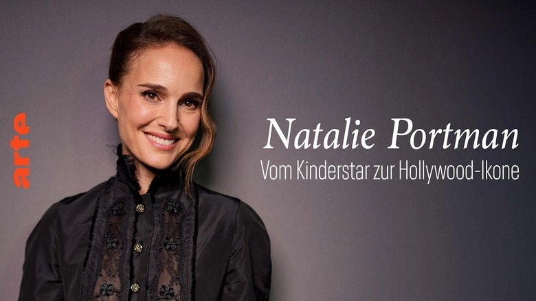 Natalie Portman - Vom Kinderstar zur Hollywood-Ikone (2025)