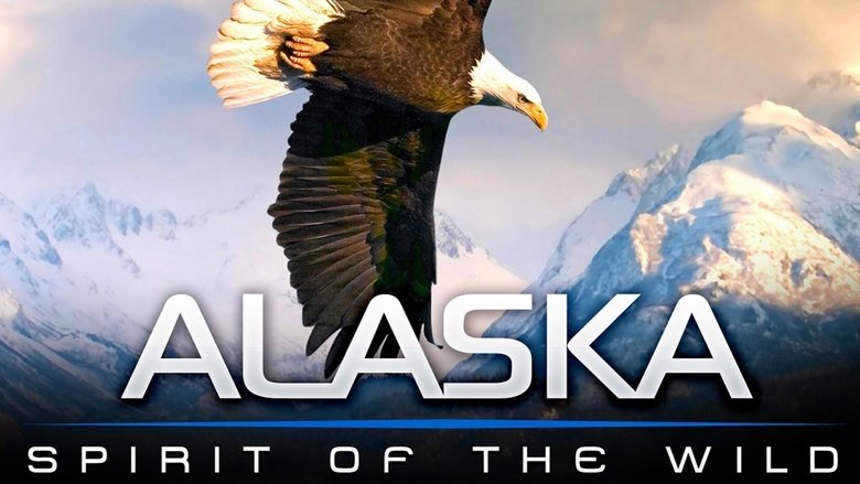 Alaska: Spirit of the Wild